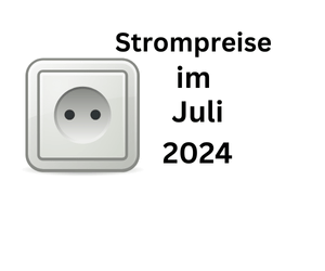 Strompreise im Juli 2024