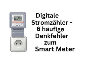 Digitale Stromzähler: Die meisten sechs Denkfehler