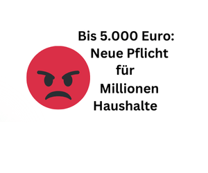 Bis 5.000 Euro Bußgeld Neue Pflicht für Millionen Haushalte