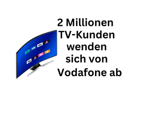 Zwei Millionen TV-Kunden wenden sich von Vodafone ab