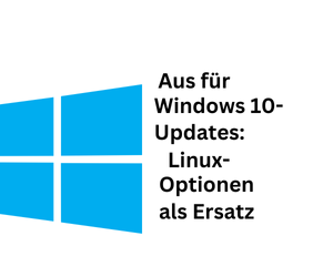 Aus für Windows-10-Updates: Linux-Distributionen als Ersatz