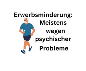 Erwerbsminderung: Häufigster Anlass sind psychische Erkrankungen