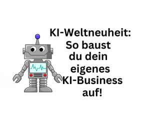 So baust du dein eigenes KI Business auf