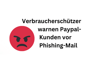 Abzocke: Verbraucherschützer warnen Paypal-Kunden vor Phishing-Mail