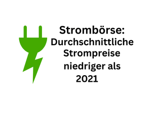 Strombörse: Strompreise im Durchschnitt billiger als 2021