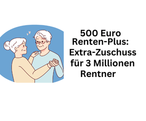 500 Euro Rente mehr: 3 Millionen Rentner kriegen Zuwendung dazu