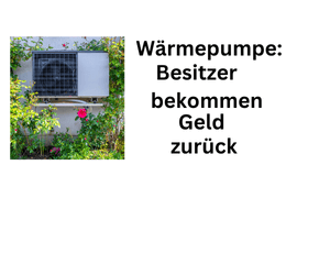 Wärmepumpe: Besitzer kriegen Geld zurück - Antrag bis Februar 2025