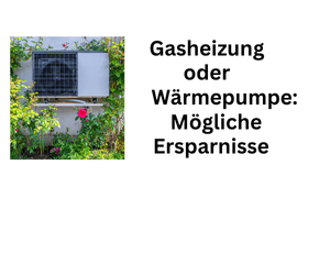 Wärmewende: Gasheizung oder Wärmepumpe - Machbare Einsparungen