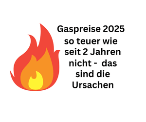 Gaspreise 2025 so teuer wie seit zwei Jahren nicht – die Ursachen