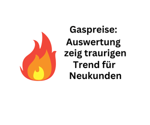 Gaspreise: Analyse hat traurige Nachrichten für Neukunden