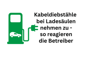 E-Autos ohne Strom: Kabelraub bei Ladestationen nimmt zu