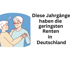 Wenig Rente in Deutschland: Diese Jahrgänge erhalten die kleinste Rente