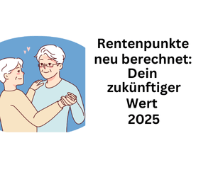 Geänderte Renten-Entgeltpunkte: Dein zukünftiger Wert für das Jahr 2025