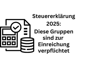 Steuererklärung 2025: Diese Personen sind zur Abgabe verpflichtet