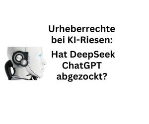 Urheberrechte bei KI-Riesen: Hat DeepSeek ChatGPT "geplündert"?