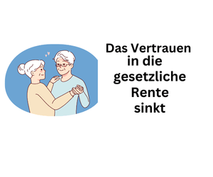 Umfrage: Das Zutrauen in die gesetzliche Rente bröckelt