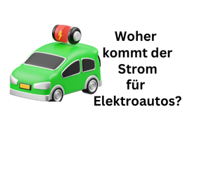 E-Mobilität: Woher kommt überhaupt der Strom für E-Autos?