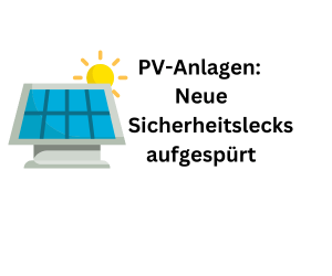 Neue Schwachstellen in Photovoltaik-Systemen entdeckt