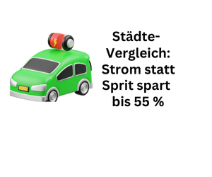Städte-Vergleich: Strom anstelle Kraftstoff spart bis 55 Prozent
