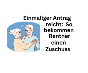 Rente: So erhalten Millionen Rentner hunderte Euro Zuschuss