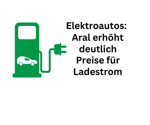 E-Autos: Aral erhöht dramatisch die Preise für Ladestrom