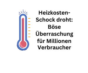 Heizkosten-Horror: Millionen Haushalte erwartet ein böser Schock