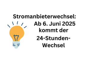 Stromversorgerwechsel: Ab Juni 2025 kommt die 24-Stunden-Frist