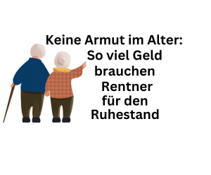 Weg mit Altersarmut: Das benötigen Rentenbezieher für den sorglosen Lebensabend