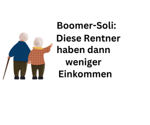 Boomer-Soli: Diese Rentner haben dann ein geringeres Einkommen