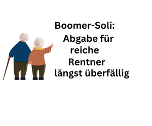 boomer-soli-abgabe-fuer-reiche-rentner-ueberfaellig.png