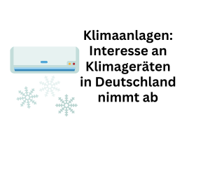 Klimaanlage: Nachfrage bei Klimageräten geht in Deutschland zurück