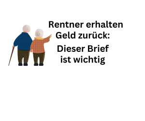 Rentenbezieher kriegen Geld zurück: Dieses Schreiben ist wichtig