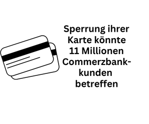 Kartensperre könnte 11 Millionen Commerzbank-Kunden treffen