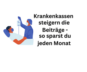 Krankenkassen: Zusatzbeiträge klettern – so sparst du Geld