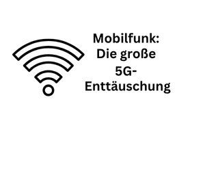 5G-Netze: Enormer Misserfolg der fünften Mobilfunkgeneration