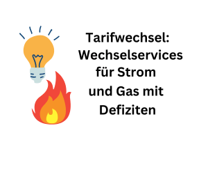 Tarifwechsel: Wechselservices für Strom und Gas mit Defiziten