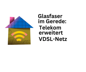 Glasfaser-Netzausbau aktuell - Telekom erweitert VDSL-Netz