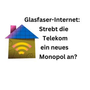 Glasfaser-Internet: Erreicht Telekom neue Monopol-Stellung?