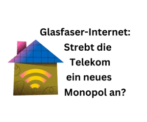 Glasfaser-Internet: Erreicht Telekom neue Monopol-Stellung?