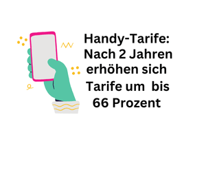 Handytarife: Nach 2 Jahren erhöhen sich Tarife um bis 66 Prozent