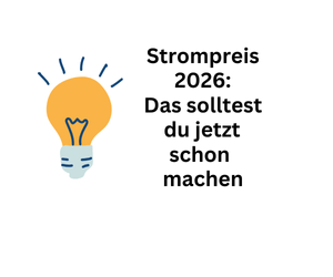 Strompreis 2026: Das kannst du heute schon machen