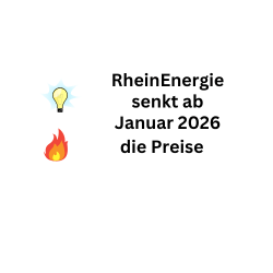 Gas und Strom: RheinEnergie senkt ab Januar 2026 die Preise
