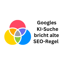 Googles KI-Suche krempelt universelle SEO-Grundsätze um