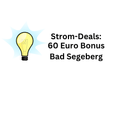 Strom Blitz Deals: Bis 60 Euro Bonus in Bad Segeberg