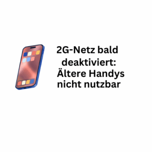 2G-Netz wird bald deaktiviert: Ältere Smartphones dann nutzlos