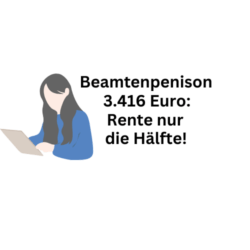 Beamtenpension 3.416 Euro: Rente nur die Hälfte