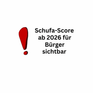 Bonitätsprüfung: Schufa-Score ab 2026 für Bürger sichtbar