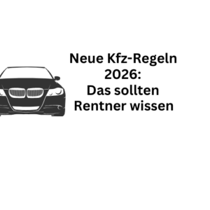 Neue Kfz-Regeln 2026: Was Rentner nun wissen müssen