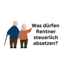 Steuern: Was dürfen Rentenbezieher steuerlich absetzen?