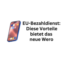 Wero: Diese Vorzüge bietet der neue EU-Bezahldienst